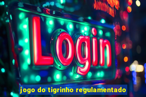 jogo do tigrinho regulamentado